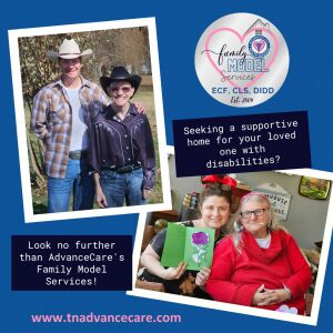 AdvanceCare's Family Model Services AdvanceCare's Family Model Services help individuals with disabilities